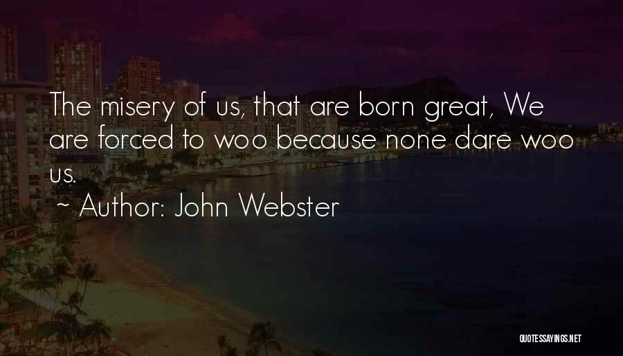 Woo Quotes By John Webster