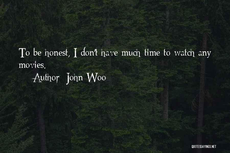 Woo Quotes By John Woo