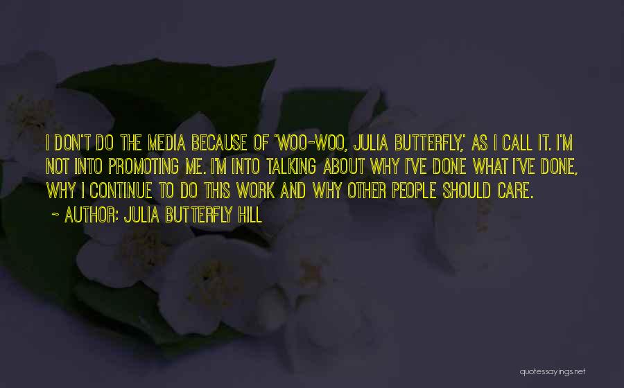 Woo Quotes By Julia Butterfly Hill
