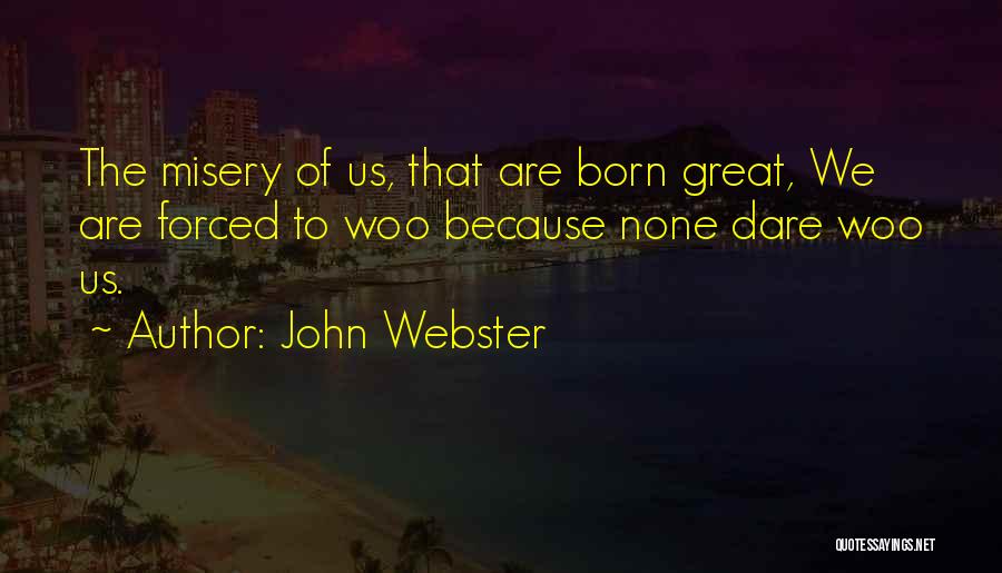 Woo Woo Quotes By John Webster