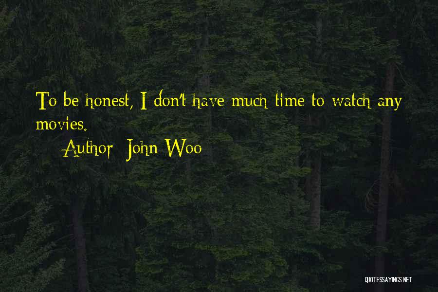 Woo Woo Quotes By John Woo