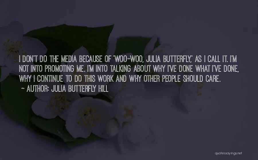 Woo Woo Quotes By Julia Butterfly Hill