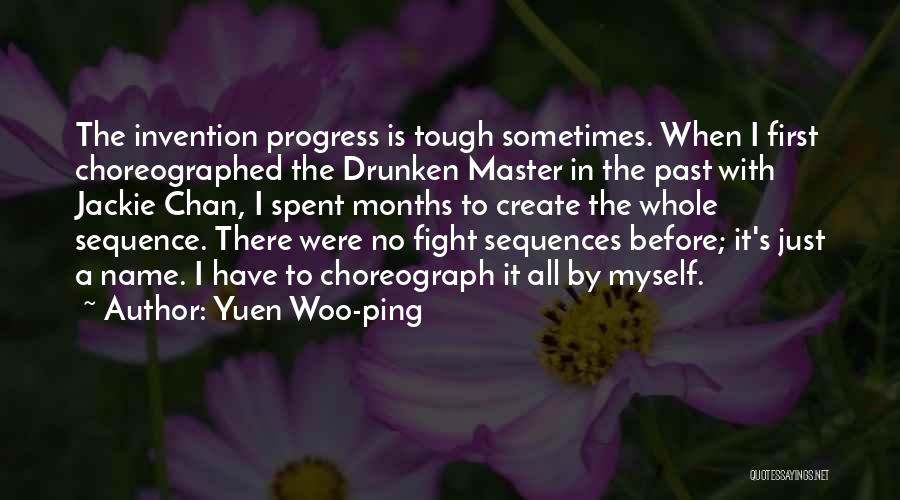 Woo Woo Quotes By Yuen Woo-ping