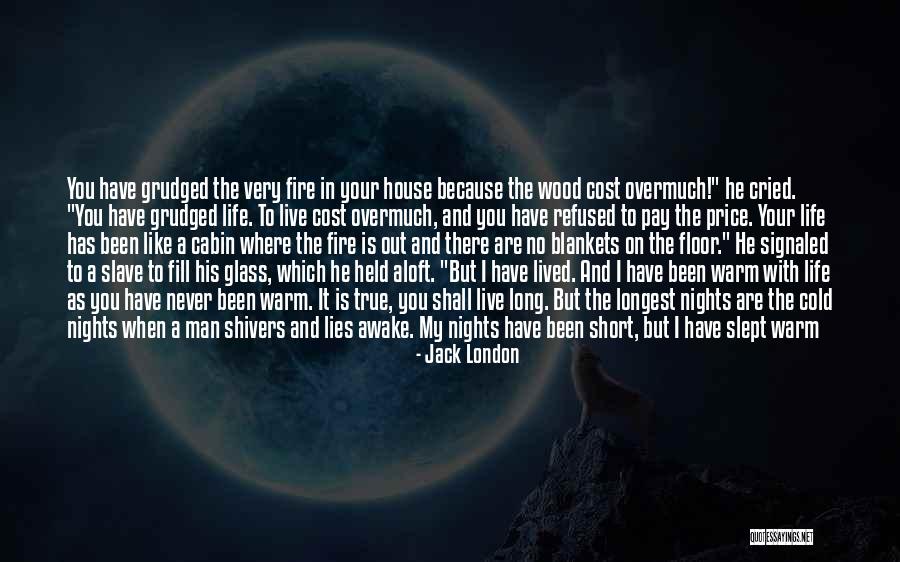 Wood And Fire Quotes By Jack London Wood And Fire Quotes By Jack London