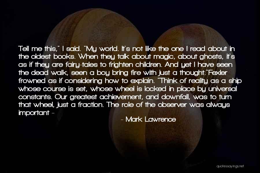 Wood And Fire Quotes By Mark Lawrence Wood And Fire Quotes By Mark Lawrence