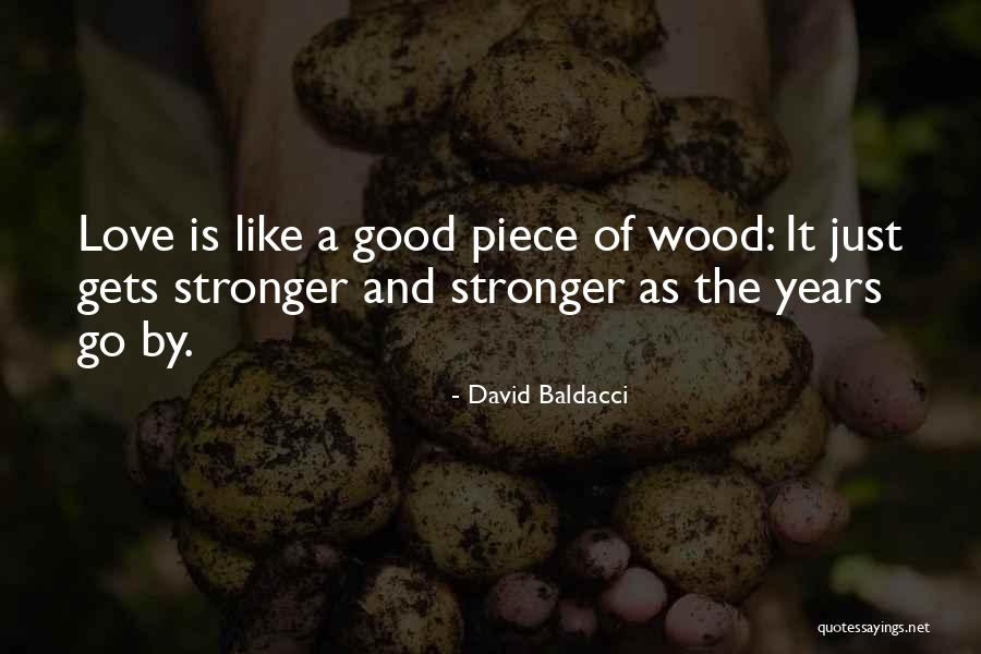 Wood And Love Quotes By David Baldacci