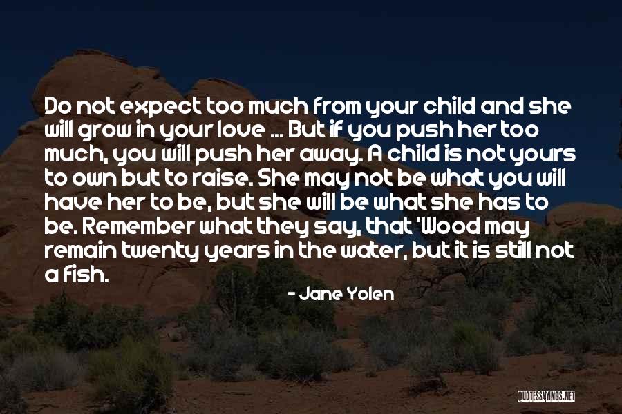 Wood And Love Quotes By Jane Yolen