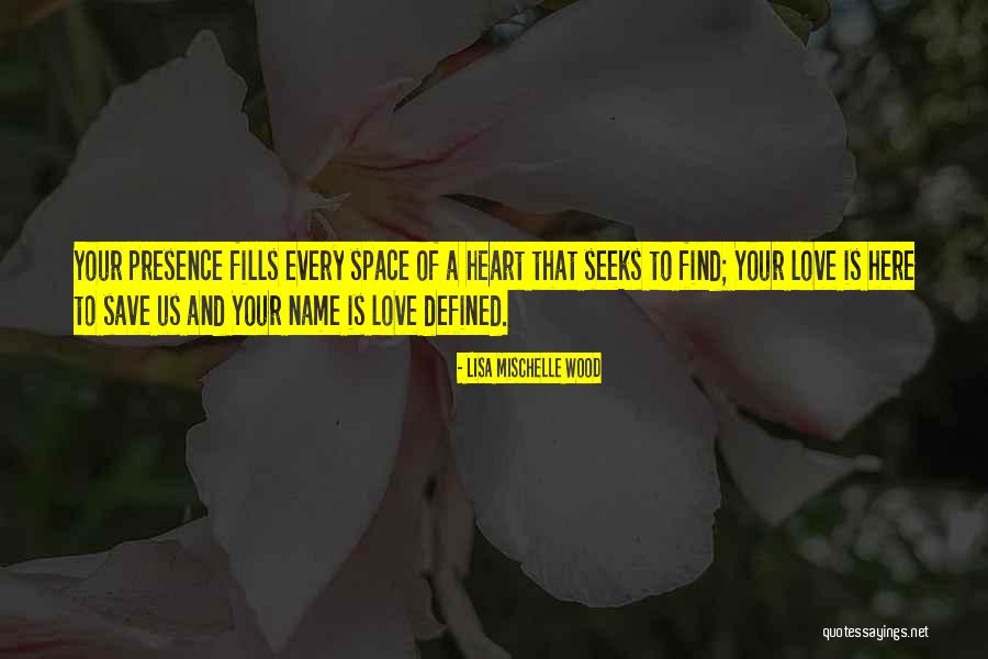 Wood And Love Quotes By Lisa Mischelle Wood Wood And Love Quotes By Lisa Mischelle Wood