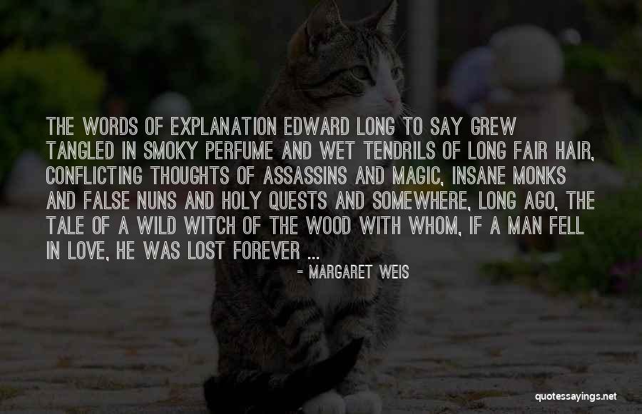 Wood And Love Quotes By Margaret Weis Wood And Love Quotes By Margaret Weis