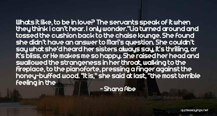 Wood And Love Quotes By Shana Abe Wood And Love Quotes By Shana Abe