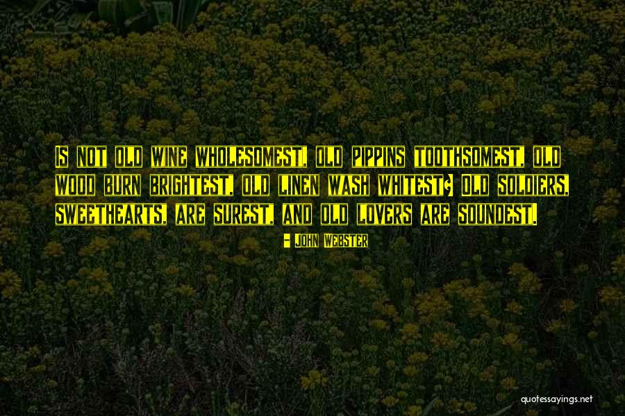 Wood And Lovers Quotes By John Webster Wood And Lovers Quotes By John Webster