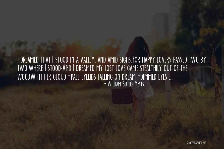 Wood And Lovers Quotes By William Butler Yeats Wood And Lovers Quotes By William Butler Yeats