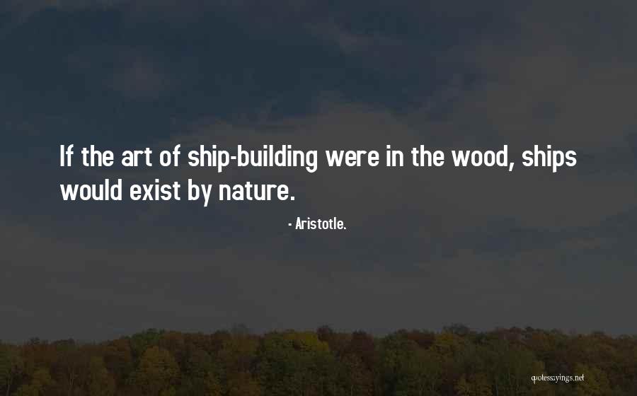 Wood Art Quotes By Aristotle. Wood Art Quotes By Aristotle.