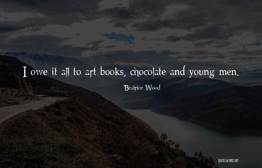 Wood Art Quotes By Beatrice Wood Wood Art Quotes By Beatrice Wood