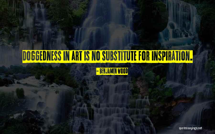 Wood Art Quotes By Benjamin Wood Wood Art Quotes By Benjamin Wood