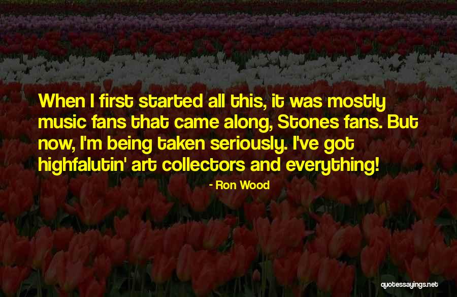 Wood Art Quotes By Ron Wood Wood Art Quotes By Ron Wood