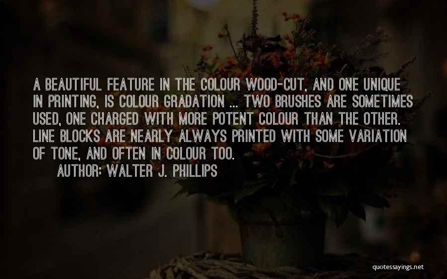 Wood Block Quotes By Walter J. Phillips