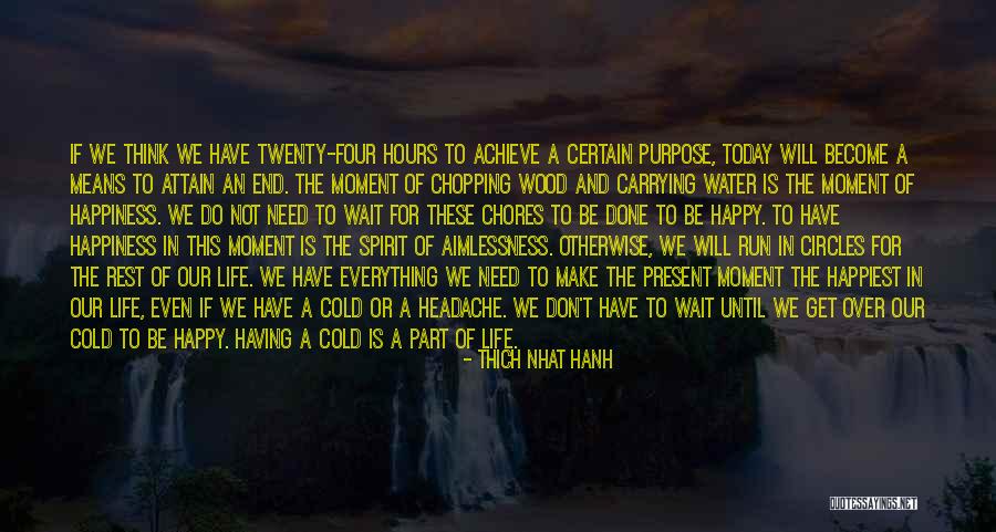 Wood Chopping Quotes By Thich Nhat Hanh Wood Chopping Quotes By Thich Nhat Hanh