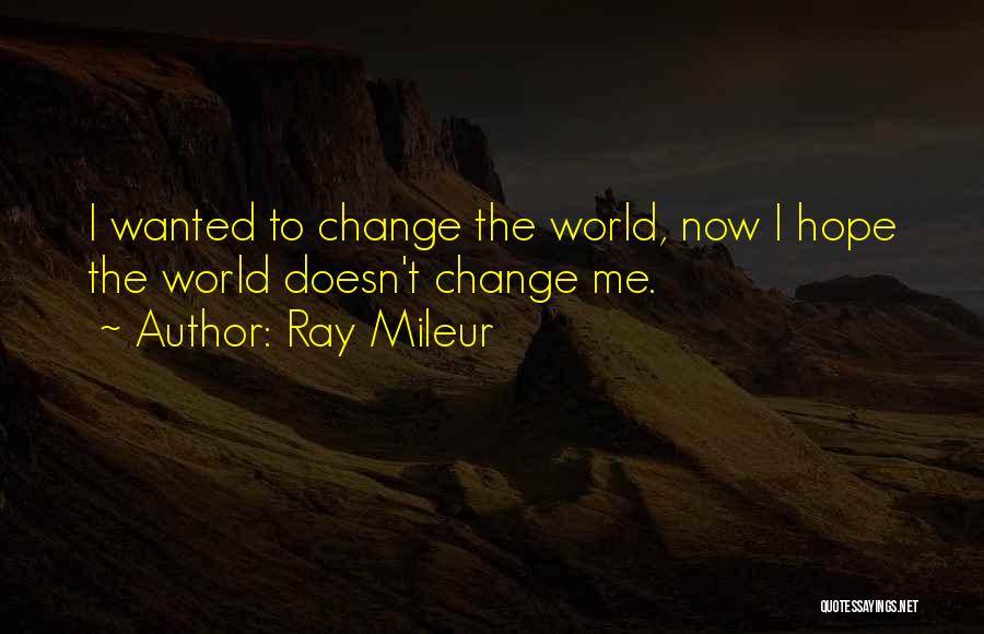 Wood Crafting Quotes By Ray Mileur