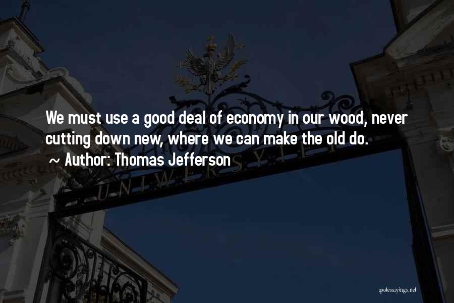 Wood Cutting Quotes By Thomas Jefferson