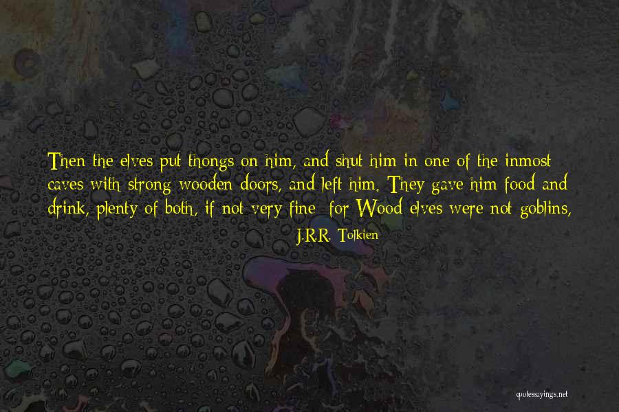 Wood Elves Quotes By J.R.R. Tolkien