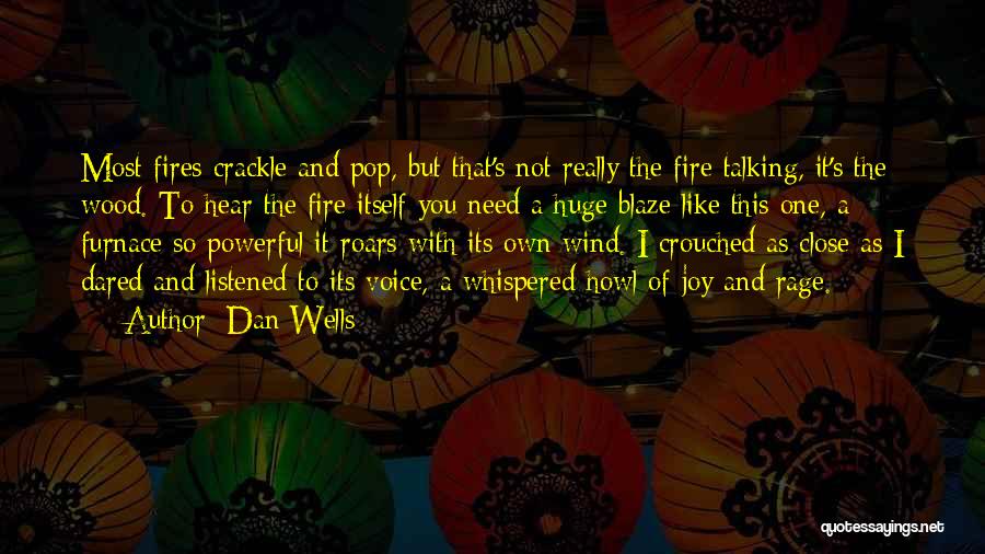 Wood Fires Quotes By Dan Wells