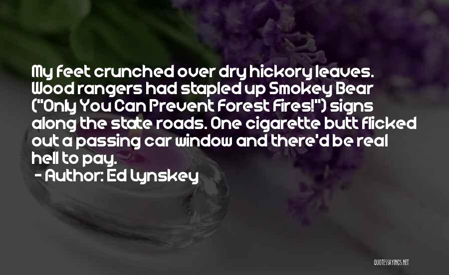 Wood Fires Quotes By Ed Lynskey