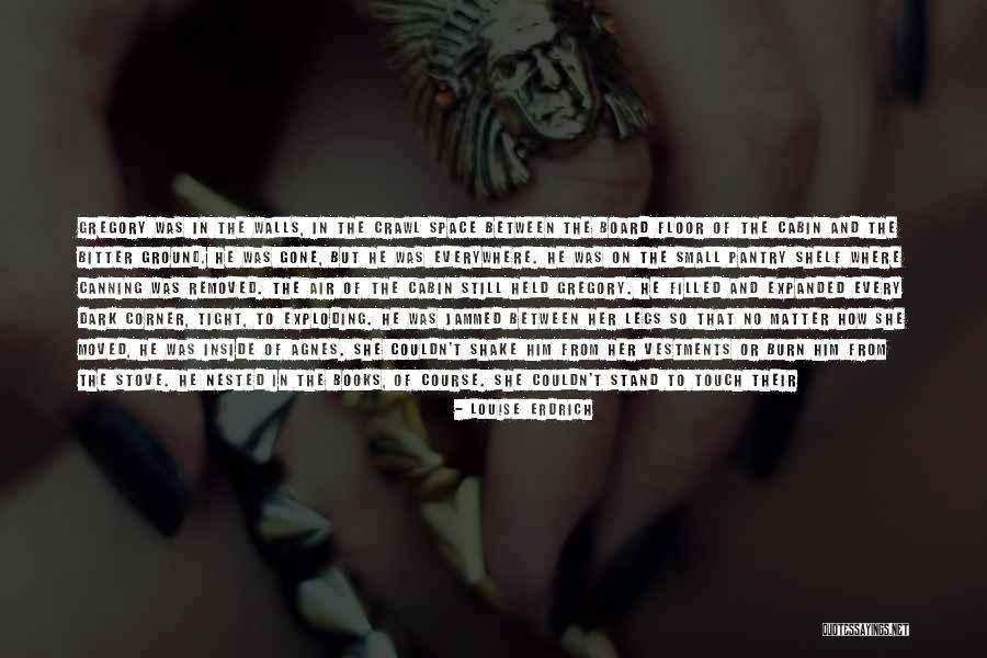 Wood Floor Quotes By Louise Erdrich Wood Floor Quotes By Louise Erdrich