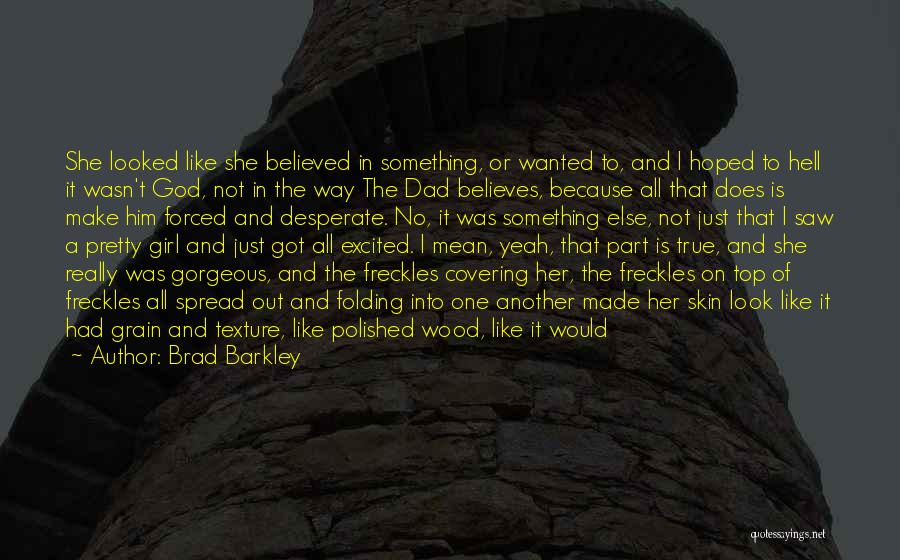 Wood Grain Quotes By Brad Barkley