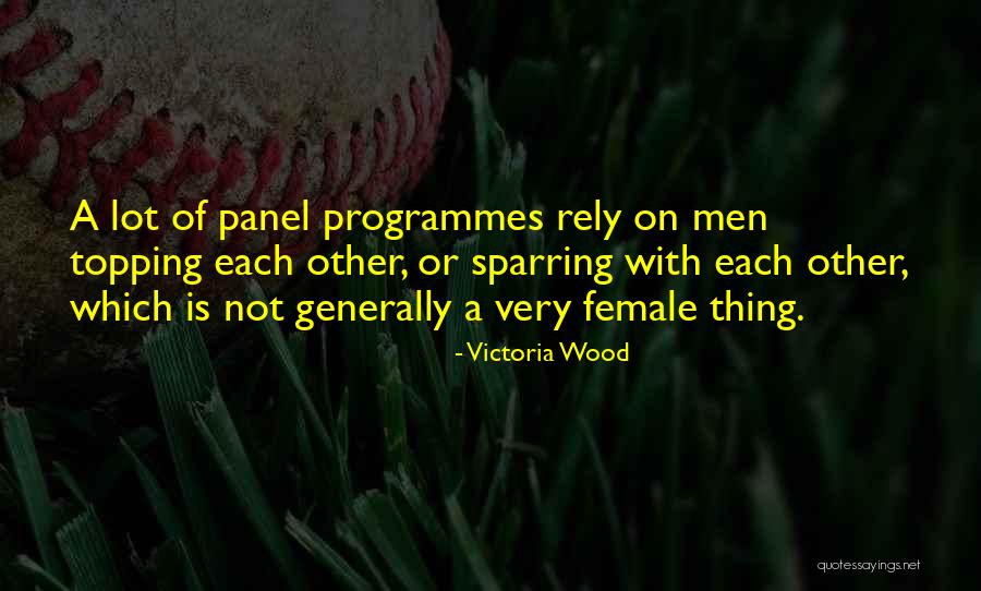 Wood Panel Quotes By Victoria Wood