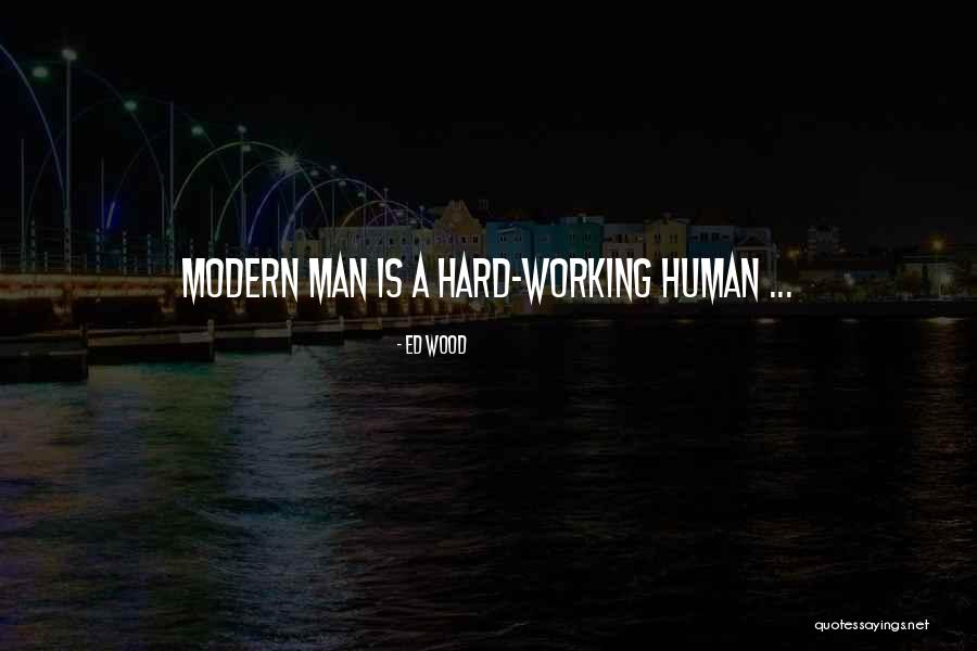Wood Working Quotes By Ed Wood Wood Working Quotes By Ed Wood