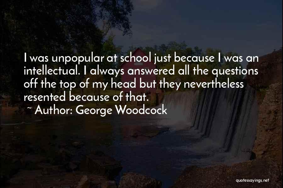 Woodcock Quotes By George Woodcock