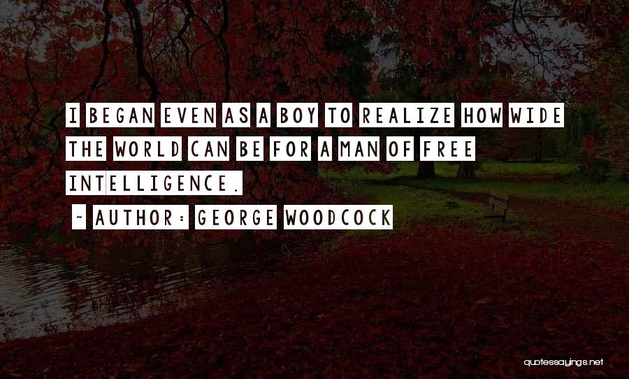 Woodcock Quotes By George Woodcock