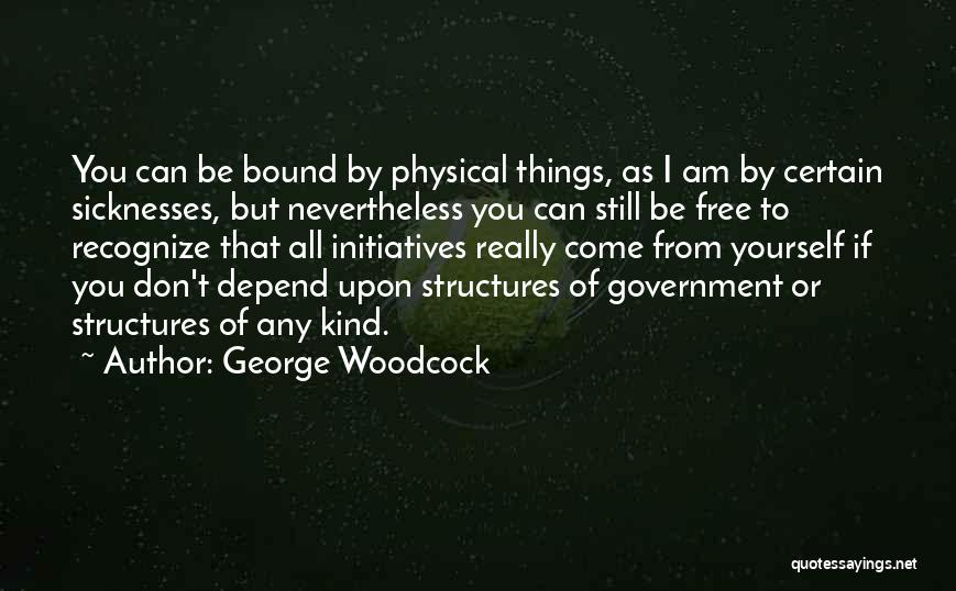 Woodcock Quotes By George Woodcock