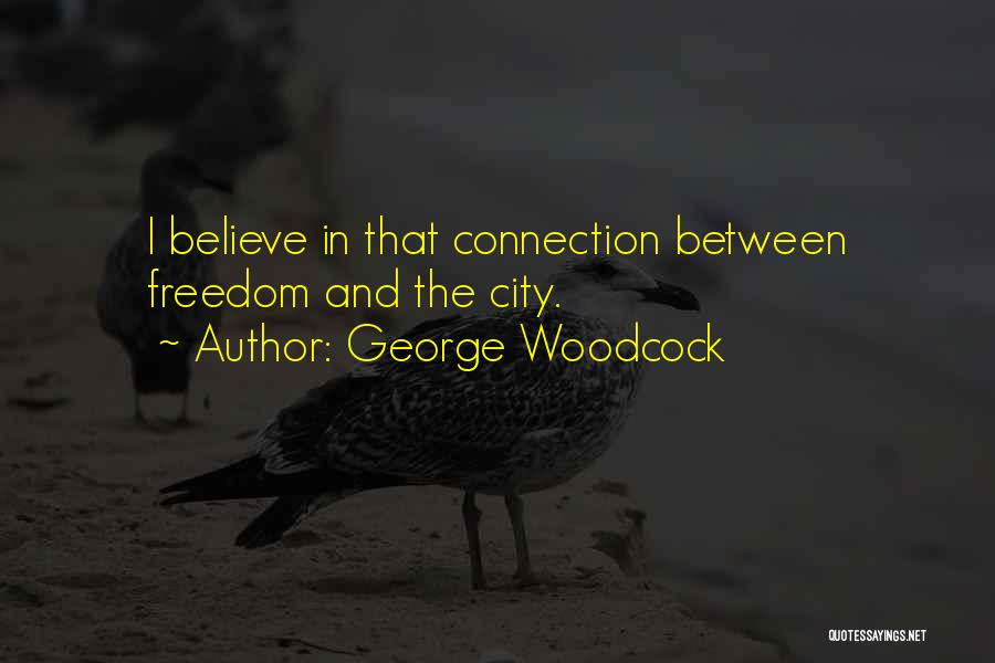 Woodcock Quotes By George Woodcock