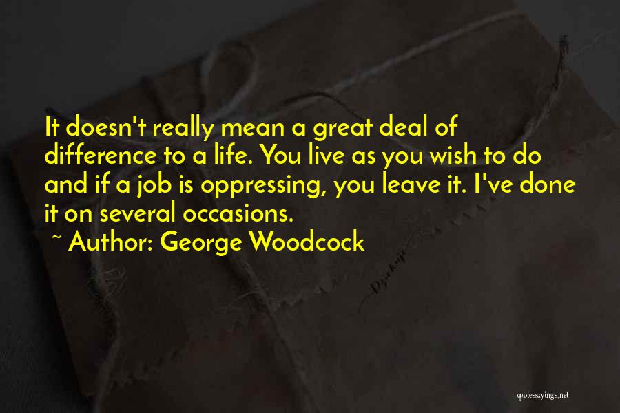 Woodcock Quotes By George Woodcock