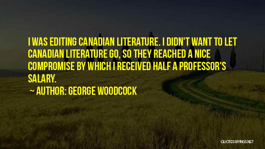 Woodcock Quotes By George Woodcock