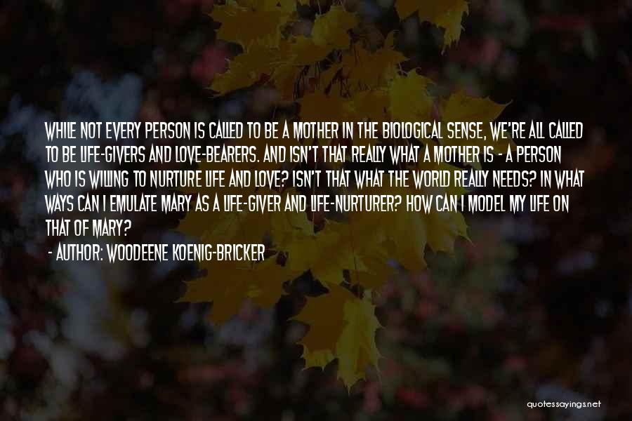 Woodeene Koenig-Bricker Quotes 647235