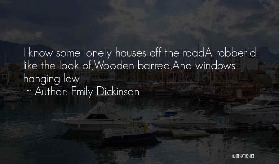 Wooden House Quotes By Emily Dickinson