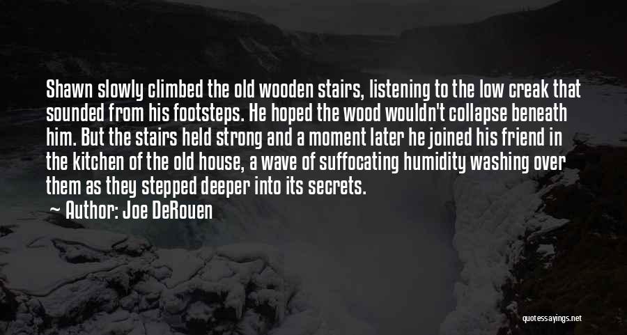 Wooden House Quotes By Joe DeRouen