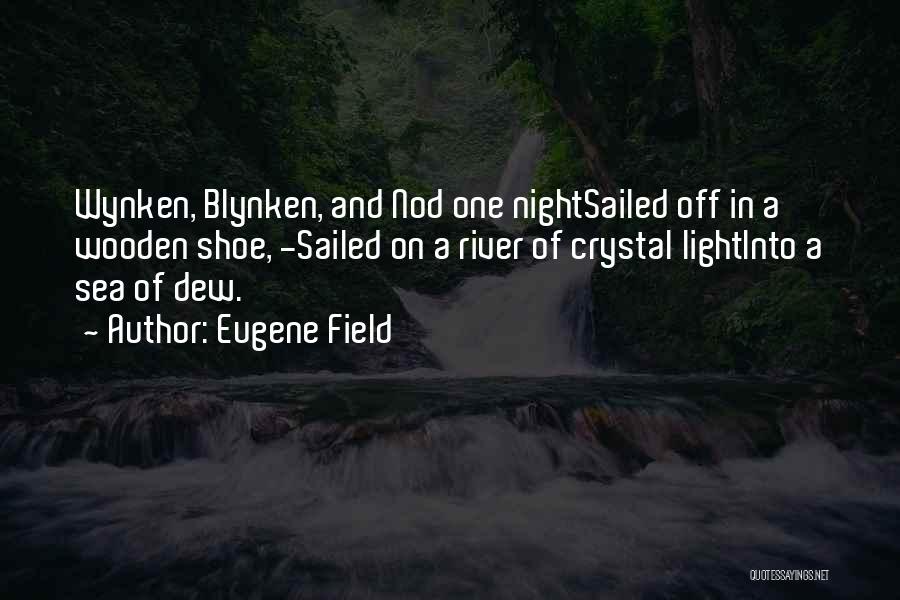 Wooden Shoes Quotes By Eugene Field