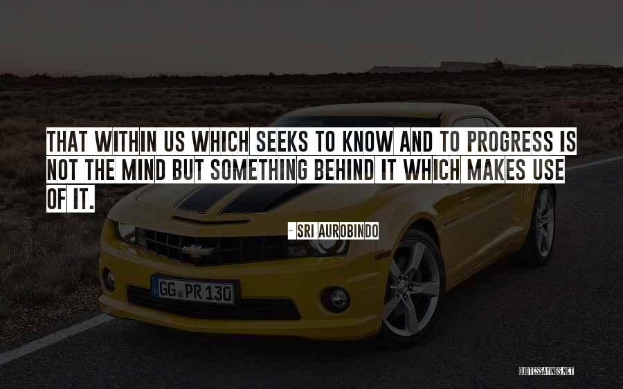 Woodfield Mall Quotes By Sri Aurobindo Woodfield Mall Quotes By Sri Aurobindo