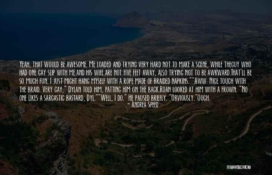 Woodfill Houston Quotes By Andrea Speed