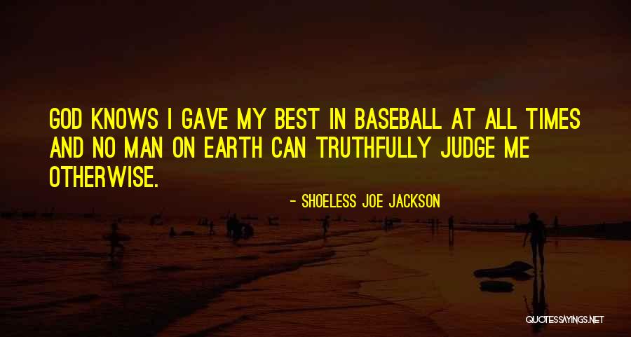 Woodfill Houston Quotes By Shoeless Joe Jackson