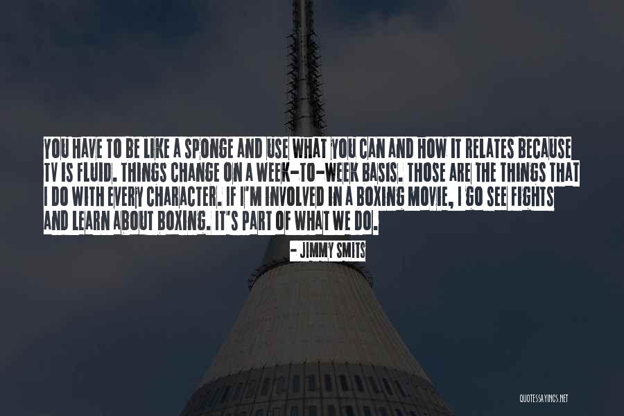 Woodliff Enterprises Quotes By Jimmy Smits Woodliff Enterprises Quotes By Jimmy Smits