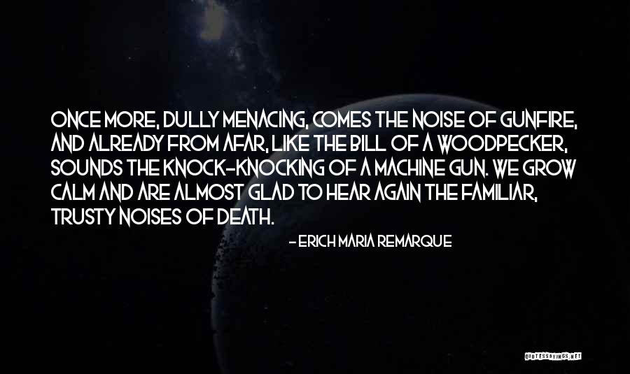 Woodpecker Best Quotes By Erich Maria Remarque Woodpecker Best Quotes By Erich Maria Remarque