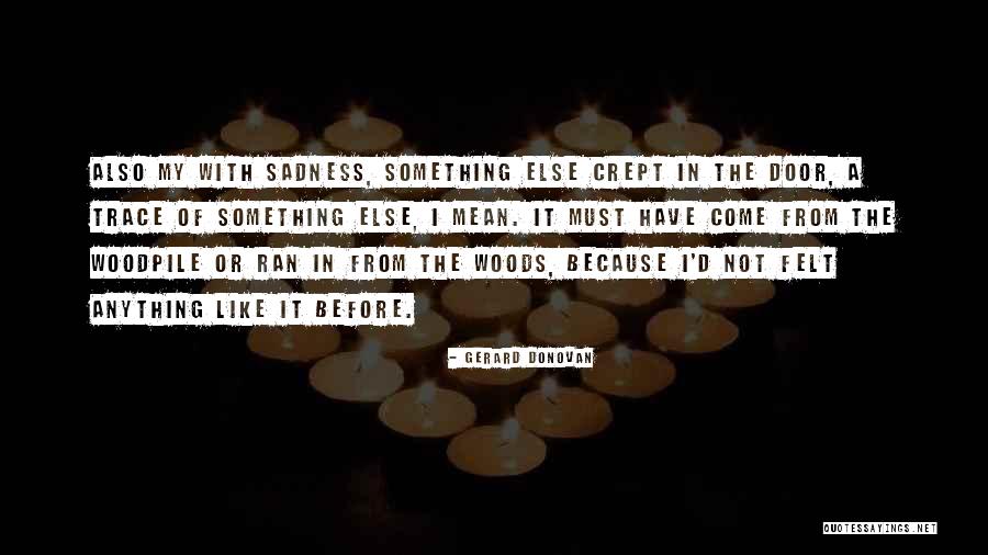 Woodpile Quotes By Gerard Donovan Woodpile Quotes By Gerard Donovan