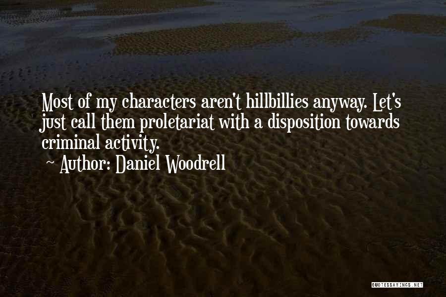 Woodrell Quotes By Daniel Woodrell