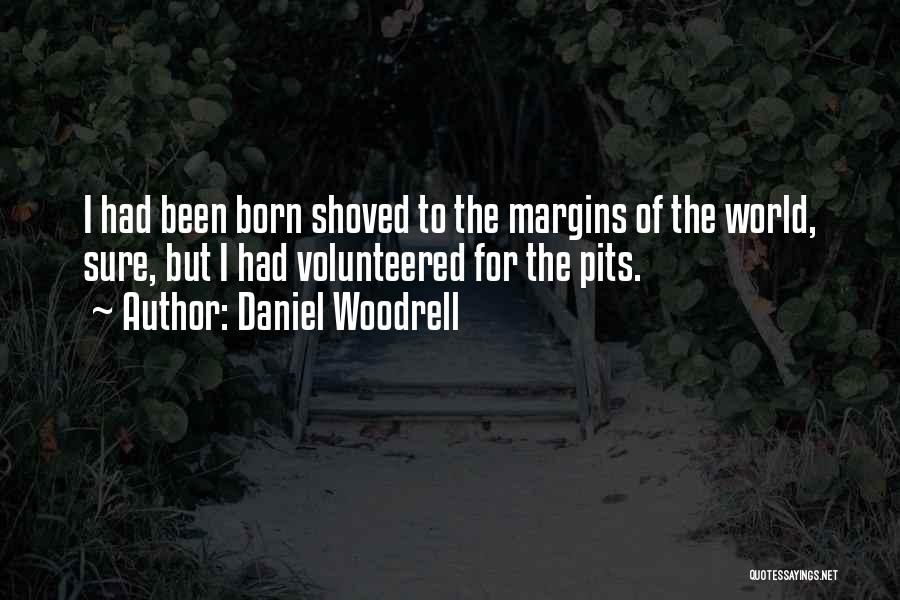 Woodrell Quotes By Daniel Woodrell