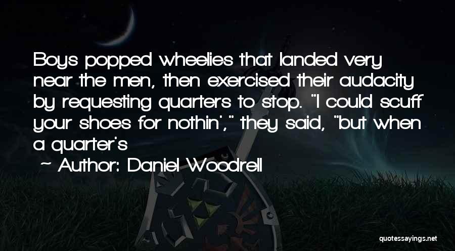 Woodrell Quotes By Daniel Woodrell